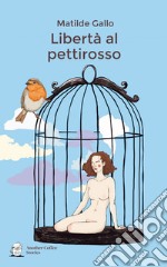 Libertà al pettirosso libro