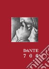 Dante 700. Ediz. illustrata libro