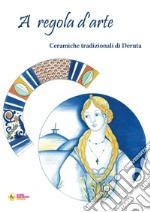 A regola d'arte. Ceramiche tradizionali di Deruta