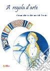 A regola d'arte. Ceramiche tradizionali di Deruta libro