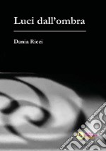 Luci dall'ombra libro