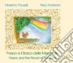 Fresco e il Bosco delle Meraviglie. Franco and the Wood of Wonders. Ediz. italiana e inglese libro