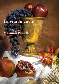 La vita in cucina