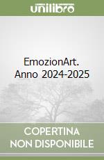 EmozionArt. Anno 2024-2025 libro