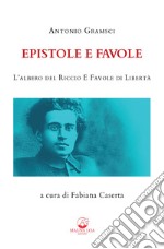 Epistole e favole. L'albero del riccio e Favole di libertà. Ediz. integrale libro