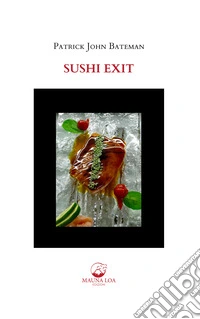 Sushi Exit. Testo inglese a fronte. Ediz. bilingue