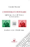 L'apostolato popolare. Agli italiani, doveri dell'uomo e La giovine Italia libro