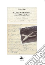 Diario di prigionia di un militare italiano. 9 settembre 1945 (Parma) - 14 settembre 1945 (Luckenwalde) libro