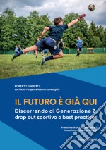 Il futuro è già qui. Discorrendo di Generazione Z, drop out sportivo e best practices