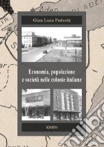 Economia, popolazione e società nelle colonie italiane libro