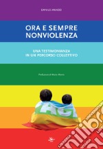 Ora e sempre nonviolenza. Una testimonianza in un percorso collettivo