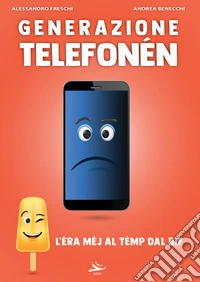 Generazione telefonén. L'éra méj al témp dAL BIF libro