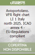 Avioportolano. VFR flight chart LI 1 Italy north 2025. ICAO annex 4 - EU-Regulations compliant libro
