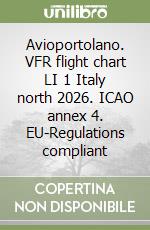 Avioportolano. VFR flight chart LI 1 Italy north 2026. ICAO annex 4. EU-Regulations compliant libro