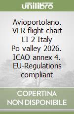 Avioportolano. VFR flight chart LI 2 Italy Po valley 2026. ICAO annex 4. EU-Regulations compliant libro