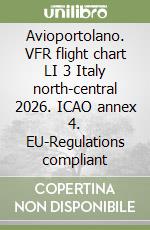 Avioportolano. VFR flight chart LI 3 Italy north-central 2026. ICAO annex 4. EU-Regulations compliant libro
