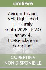 Avioportolano. VFR flight chart LI 5 Italy south 2026. ICAO annex 4. EU-Regulations compliant libro