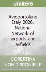 Avioportolano Italy 2026. National Network of airports and airfields libro