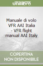 Manuale di volo VFR AAI Italia - VFR flight manual AAI Italy libro