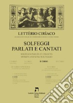 Solfeggi cantati e parlati-Solfeges parles et chantes-Spoken and sung solfeggio. II corso libro