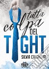 Tutta colpa del tight libro di Calandra Silvia