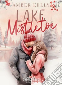 Lake Mistletoe. Ediz. italiana libro
