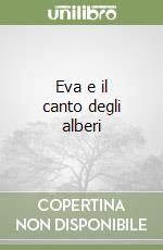 Eva e il canto degli alberi