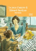 Le pene d'amore di Edward Gardiner. Un prequel di Orgoglio & Pregiudizio