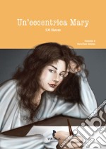 Un'eccentrica Mary libro