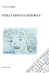 Stella marina azzurra libro di Atzori Graziella