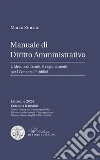 Manuale di diritto amministrativo. L'idea, i contenuti, il ragionamento per i concorsi pubblici libro