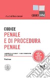 Codice penale e di procedura penale. Aggiornato alla legge n. 112 dell'8 agosto 2024 svuota carceri. libro