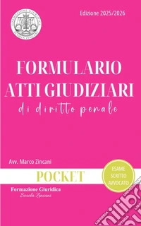 Formulario atti giudiziari di diritto penale libro