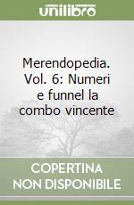 Merendopedia. Vol. 6: Numeri e funnel la combo vincente libro