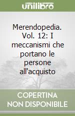 Merendopedia. Vol. 12: I meccanismi che portano le persone all'acquisto libro