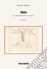 Skià. La dea dell'ombra «rimossa» libro