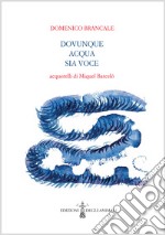 Dovunque acqua sia voce libro