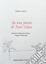 Su una Poesia di Paul Celan-Sur un Poème de Paul Celan. Ediz. multilingue libro