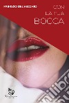 Con la tua bocca libro