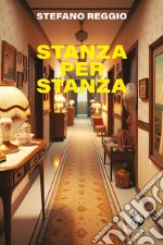 Stanza per stanza libro