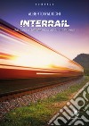 Interrail. Dal Canale della Manica all'Orient Express libro di Radicchi Alberto