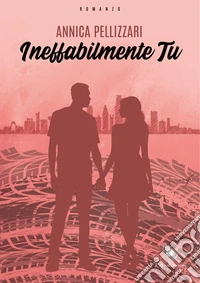Ineffabilmente tu