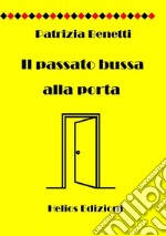 Il passato bussa alla porta libro