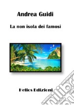 La non isola dei famosi libro