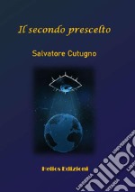 Il secondo prescelto. Nuova ediz. libro