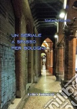 Un seriale a spasso per Bologna