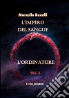 L'ordinatore. L'impero del sangue. Vol. 1 libro