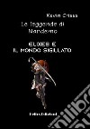 Elixes e il mondo sigillato. Le leggende di Nandemo libro