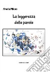 La leggerezza delle parole libro