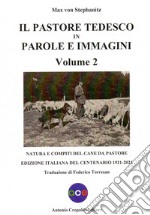 Il pastore tedesco in parole e immagini. Ediz. illustrata. Vol. 2: Natura e compiti del cane da pastore